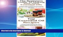 READ BOOK  Top Essential Oil Recipes   The Beginners Guide To Making Your Own Essential Oils