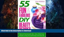 FAVORITE BOOK  55 Fun   Fabulous DIY Beauty Recipes: Natural Homemade Skin, Hair,   Nail Care