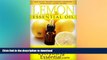 FAVORITE BOOK  Lemon Essential Oil: Uses, Studies, Benefits, Applications   Recipes (Wellness