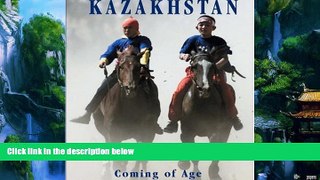 Best Buy Deals  Kazakhstan: Coming of Age  Full Ebooks Best Seller
