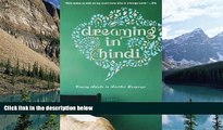 Best Buy PDF  Dreaming in Hindi: Coming Awake in Another Language  Full Ebooks Most Wanted
