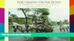 Must Have  The Grand Trunk Road: A Passage Through India  Most Wanted