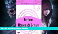 READ  Perfume Homemade Ecstasy: Perfume Made Easy at Home - Over 50 Homemade Perfume Recipes with