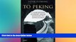 Must Have  To Peking: A Forgotten Journey from Moscow to Manchuria (Tauris Parke Paperbacks)  Most