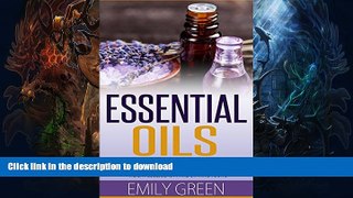READ BOOK  Essential Oils: The Ultimate Guide to Essential Oils For Beginners - How To Use