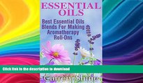READ BOOK  Essential Oils: Best Essential Oils Blends for Making Aromatherapy Roll-ons  PDF ONLINE