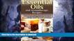 FAVORITE BOOK  Essential Oils and Aromatherapy Recipes: Natural Health and Beauty Solutions Using