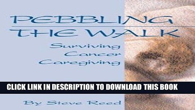[PDF] Pebbling the Walk: Surviving Cancer Caregiving Popular Collection