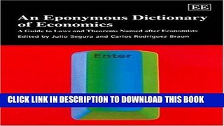 [PDF] An Eponymous Dictionary Of Economics: A Guide To Laws And Theorems Named After Economists