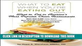 [PDF] What to Eat When You re Eating Out: What to Eat in America s Most Popular Chain Restaurants