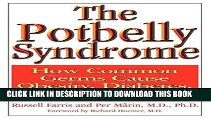 [PDF] The Potbelly Syndrome: How Common Germs Cause Obesity, Diabetes, and Heart Disease Full