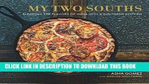 [FREE] EBOOK My Two Souths: Blending the Flavors of India into a Southern Kitchen ONLINE COLLECTION