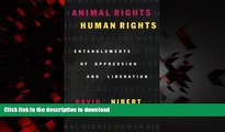 Read book  Animal Rights/Human Rights: Entanglements of Oppression and Liberation (Critical Media