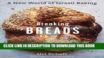 [READ] EBOOK Breaking Breads: A New World of Israeli Baking--Flatbreads, Stuffed Breads, Challahs,