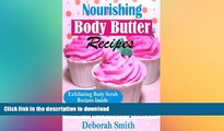 FAVORITE BOOK  Nourishing Body Butter Recipes: Homemade Recipes For Smooth, Glowing   Beautiful