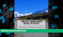 Deals in Books  Himalayas: Through Heaven and Hell in the Hills: A journey along the treacherous