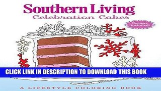 [FREE] EBOOK Southern Living Celebration Cakes: A Lifestyle Coloring Book BEST COLLECTION