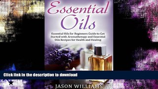 FAVORITE BOOK  Essential Oils: Essential Oils for Beginners Guide to Get Started with