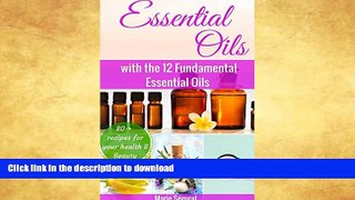 FAVORITE BOOK  Essential Oils: with the 12 Fundamental Essential Oils (natural remedies,