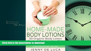 FAVORITE BOOK  Home-Made Body Lotions - 30 Organic Body Lotion Recipes For Amazing Skin: Making