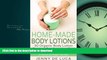 FAVORITE BOOK  Home-Made Body Lotions - 30 Organic Body Lotion Recipes For Amazing Skin: Making