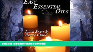 READ  Easy Essential Oils: Quick Start   Recipe Guide FULL ONLINE