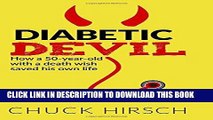 [PDF] Diabetic Devil: How a 50 Year Old With a Death Wish Saved His Own Life Full Collection