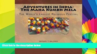 Ebook deals  Adventures in India: The Maha Kumbh Mela: The World s Largest Religious Festival  Buy