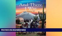 Must Have  And There I Was Volume VI: A Backpacking Adventure In Sulawesi  Full Ebook
