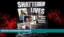 liberty book  Shattered Lives: Portraits from America s Drug War online pdf