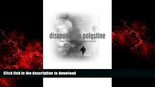 Buy books  Disappearing Palestine: Israel s Experiments in Human Despair online pdf