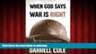 liberty book  When God Says War Is Right: The Christianâ€™s Perspective on When and How to Fight