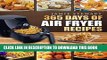 Ebook 365 Days of Air Fryer Recipes: Quick and Easy Recipes to Fry, Bake and Grill with Your Air