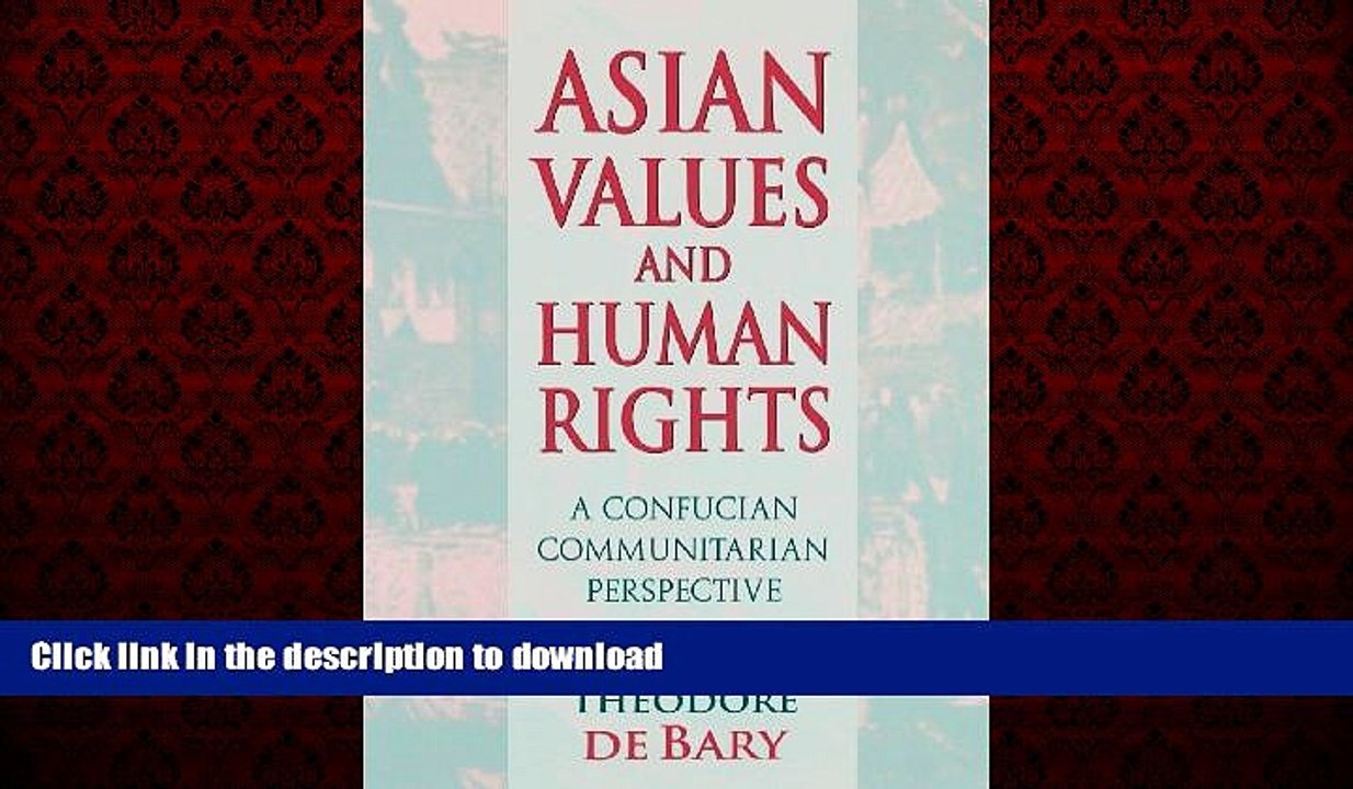 Read books  Asian Values and Human Rights: A Confucian Communitarian Perspective (Wing-Tsit Chan