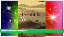 Ebook deals  Where Hornbills Fly: A Journey with the Headhunters of Borneo  Most Wanted