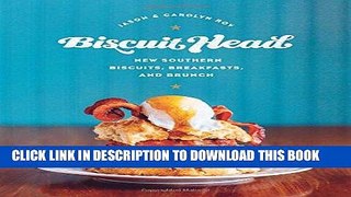 Best Seller Biscuit Head: New Southern Biscuits, Breakfasts, and Brunch Free Read