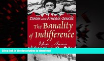 Best book  The Banality of Indifference (Zionism and the Armenian Genocide) online