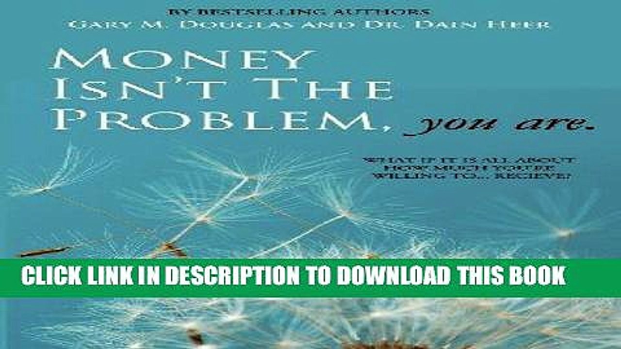 [PDF] Money Isn t the Problem, You Are Popular Collection