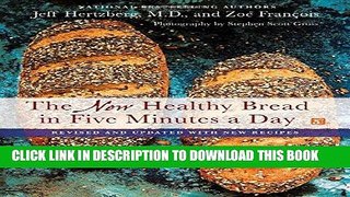 Best Seller The New Healthy Bread in Five Minutes a Day: Revised and Updated with New Recipes Free
