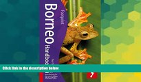 Ebook Best Deals  Borneo Handbook, 3rd: Travel guide to Borneo (Footprint - Handbooks)  Most Wanted