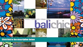 Must Have  Balichic: Hotels, Restaurants, Shops, Spas (Chic Collection)  Full Ebook