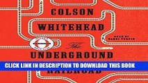Read Now The Underground Railroad (Oprah s Book Club) Download Online