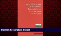 Best books  Human Rights in Political Transitions: Gettysburg to Bosnia online