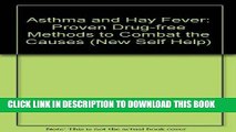 [PDF] Asthma and Hay Fever: Proven Drug-Free Methods to Combat the Causes (The New Self Help