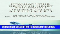 [PDF] Healing Your Grieving Heart When Someone You Care About Has Alzheimer s: 100 Practical Ideas