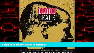Read books  Blood in the Face: The Ku Klux Klan, Aryan Nations, Nazi Skinheads, and the Rise of a
