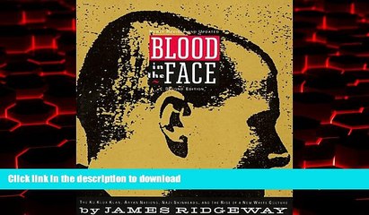 Read books  Blood in the Face: The Ku Klux Klan, Aryan Nations, Nazi Skinheads, and the Rise of a