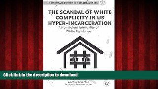 Buy books  The Scandal of White Complicity in US Hyper-incarceration: A Nonviolent Spirituality of