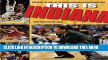 [PDF] This Is INDIANA: Tom Crean, the Team, and the Exciting Comeback of Hoosier Basketball