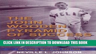[PDF] Epub The John Wooden Pyramid of Success: The Authorized Biography, Philosophy and Ultimate